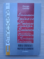 George Lates - Mihai Eminescu. Orfism si gnomism