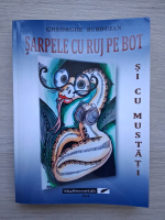 Gheorghe Burdujan - Sarpele cu ruj pe bot si cu mustati