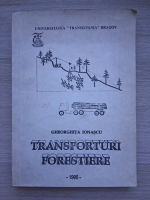 Gheorghita Ionascu - Transporturi forestiere