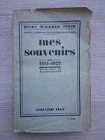 Henry Wickham Steed - Mes souvenirs 1914-1922 (volumul 2, 1927)