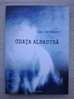 Ioan Carmazan - Ceata albastra