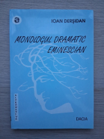 Ioan Dersidan - Monologul dramatic Eminescian