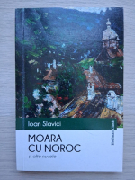 Ioan Slavici - Moara cu noroc si alte nuvele