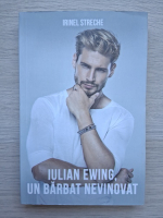 Irinel Streche - Iulian Ewing, un barbat nevinovat