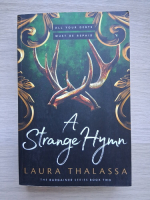 Laura Thalassa - A strange hymn (volumul 2)