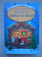 Laurie Gilmore - Magie cu miros de brad