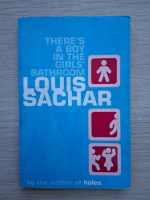 Louis Sachar - There's a boy in the girls bathroom