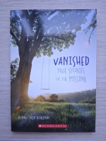 Marc Tyler Nobleman - Vanished true stories of the missing