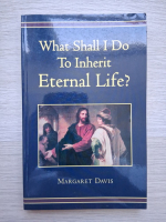 Margaret Davis - What shall I do to inherit eternal life?