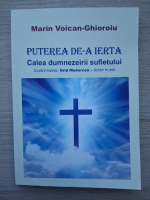 Marin Voican Ghioroiu - Puterea de-a ierta. Calea dumnezeirii sufletului (partituri)