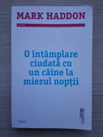 Mark Haddon - O intamplare ciudata cu un caine la miezul noptii