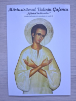 Marturisitorul Valeriu Gafencu. Sfantul inchisorilor