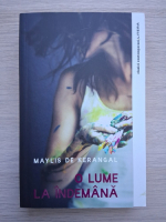 Maylis de Kerangal - O lume la indemana 