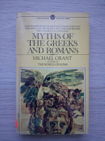 Michael Grant - Myths of the greeks and romans