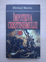Michael Martin - Impotriva crestinismului