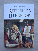 Mihail Neamtu - Republica literelor 