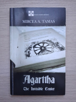 Mircea A. Tamas - Agarttha, the invisible center
