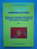 Mircea Valcu-Mehedinti - Memoria istoriei (volumul 1)