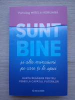 Mirela Horumba - Sunt bine si alte minciuni pe care ti le spui