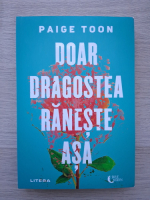 Paige Toon - Doar dragostea raneste asa