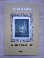 Petru Frasila - Galeria cu oglinzi 