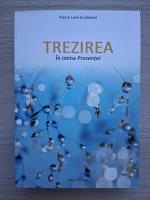 Pierre Lere Guillemet - Trezirea. In inima prezentei
