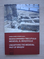 Redescoperirea trecutului medieval al Brasovului