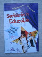 Rodica Agoston Vas, Adriana Galtun - Serbarile in educatie