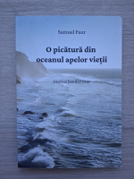Samuel Faur - O picatura din oceanul apelor vietii