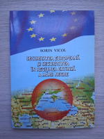 Sorin Vicol - Securitatea europeana si securitatea in regiunea extinsa a Marii Negre