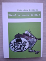 Spiridon Popescu - Diavol cu coarne de melc