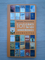 Tatiana Niculescu - 101 carti in 101 minicronici