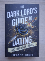 Tiffany Hunt - The dark lord's guide to dating
