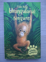Tilda Kelly - Urangutanul singurel