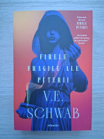 V. E. Schwab - Firele fragile ale puterii
