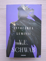V. E. Schwab - Invocarea luminii