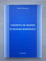 Vasile Zvancescu - Conceptul de traditie in filosofia romaneasca