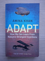 Amina Khan - Adapt. How we can learn from nature's strangest inventions