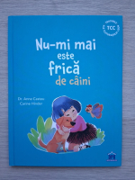 Anne Casteu, Carine Hinder - Nu-mi mai este frica de caini