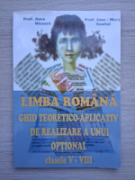 Aura Nicoara, Jane Mary Scarlat - Limba romana. Ghid teoretico-aplicativ de realizare a unui optional. Clasele V-VIII