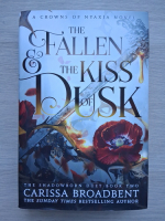 Carissa Broadbent - The fallen and the kiss of dust