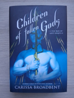 Carissa Broadbent - The war of lost hearts, volumul 2. Children of fallen gods