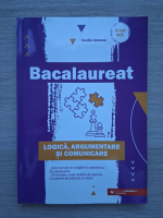 Cecilia Ionescu - Bacalaureat. Logica, argumentare si comunicare
