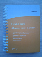 Codul civil si legea de punere in aplicare. Editia 2022