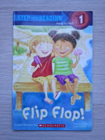 Dana Meachen Rau - Step into reading. Flip flop