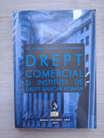 Dumitru Adrian Craciunescu - Drept comercial si institutii de drept bancar roman
