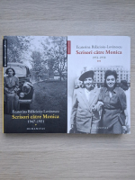 Ecaterina Balacioiu-Lovinescu - Scrisori catre Monica (2 volume)