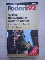 Fodor's 92. Russia, the republics and the baltics. The complete guide to the region