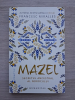 Francesc Miralles - Mazel. Secretul ancestral al norocului