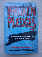 Hank Nuwer - Broken pledges. The deadly rite of hazing